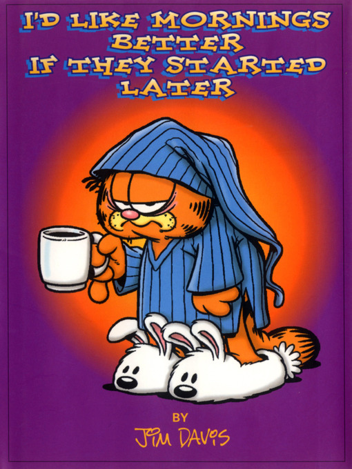 Title details for I'd Like Mornings Better if They Started Later by Jim Davis - Wait list